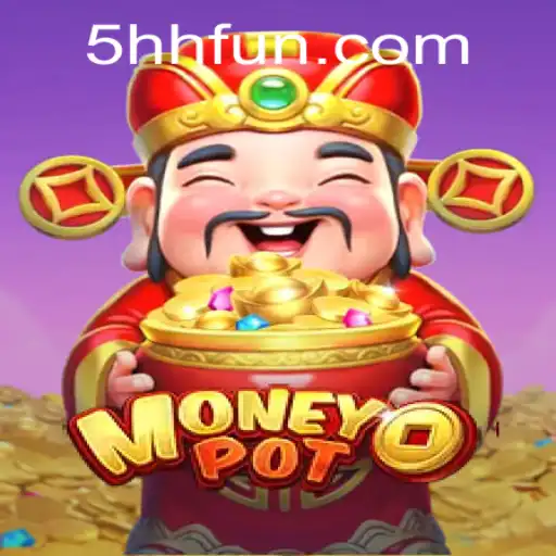 Descubra o Mundo Empolgante de MoneyPot e a Estratégia 5HH